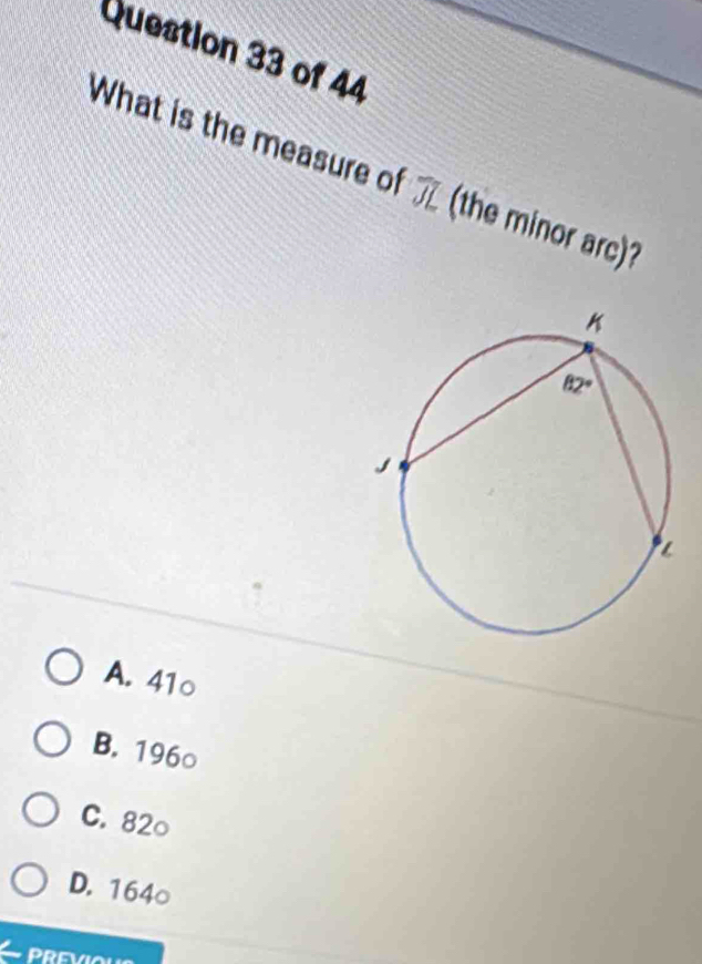 What is the measure of 7 (the minor arc)?
A. 41○
B. 196○
C. 82○
D. 164○