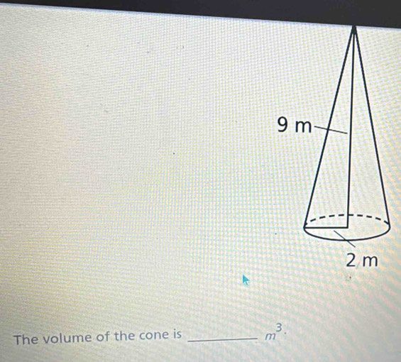 The volume of the cone is _ m^3·