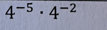 4^(-5)· 4^(-2)