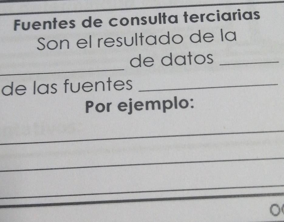 Fuentes de consulta terciarias 
Son el resultado de la 
_ 
de datos_ 
de las fuentes_ 
Por ejemplo: 
_ 
_ 
__ 
。