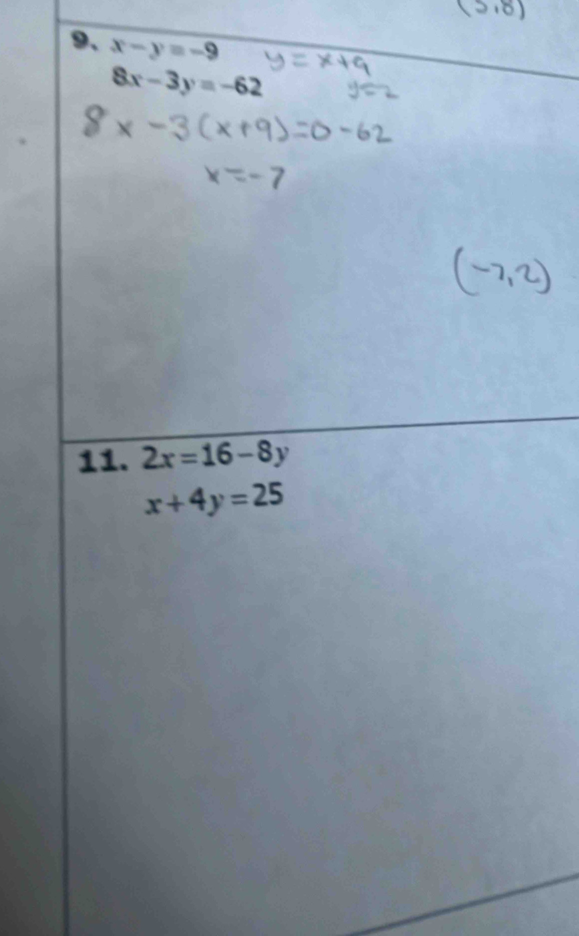 (5,8)
9、 x-y=-9
8x-3y=-62
11. 2x=16-8y
x+4y=25