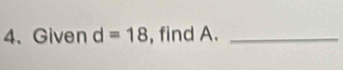 Given d=18 , find A._