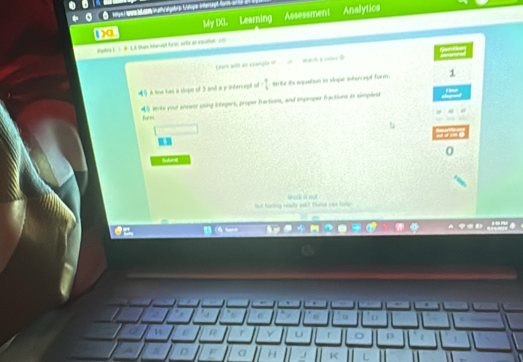 a hgs//uub.comn n/ aigsbra-1/visp. intercepteoe 
My IXL Learning Assessment Analytics 
Da. 
Hgstra L ) W 1.A thupe intersest fors( ovite an equaont ∠EF 
Lear with en example = . 
) A line has a slope of 3 and a y-intercept of = 9/5  Write its equation in slope inter ept form. 1 
d lone
!= 0 Write your anower using integers, proper fractions, and improper fractions in simplest 
form. 
0 
Wark it ond 
ft tang nidy p 2 t n cn hi 
6 tamb