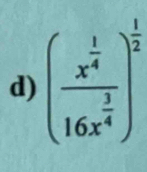 (frac x^(frac 1)416x^(frac 3)4)^ 1/2 