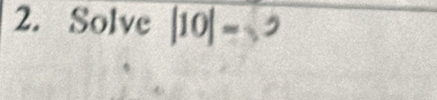 Solve |10|=sqrt()