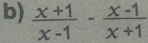  (x+1)/x-1 - (x-1)/x+1 