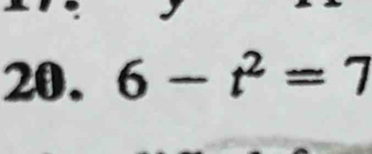 6-t^2=7