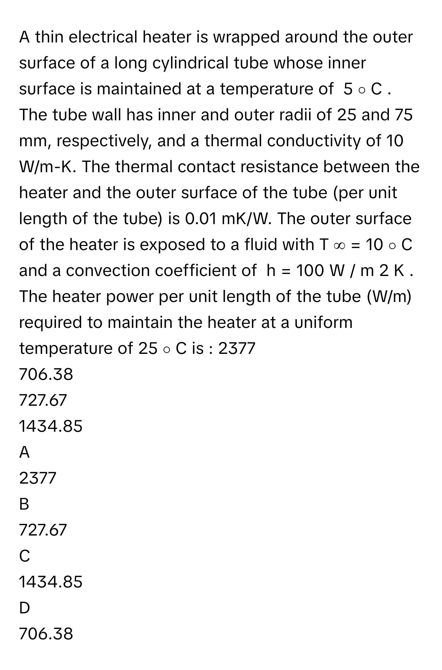 Solved: A thin electrical heater is wrapped around the outer surface of ...