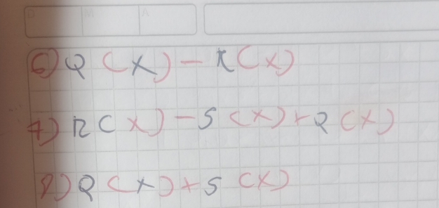 Q(x)-x(x)
④ n(x)-5(x)+2(x)
Q(x)+5(x)