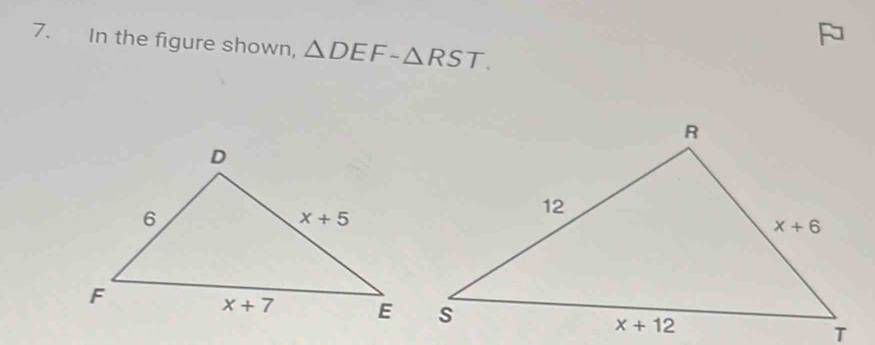 In the figure shown, △ DEFsim △ RST.