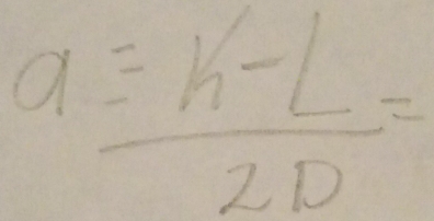 a= (k-L)/2D =