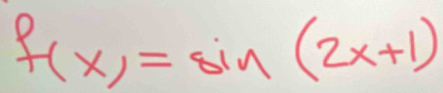 f(x)=sin (2x+1)