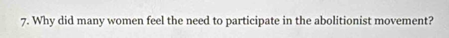 Why did many women feel the need to participate in the abolitionist movement?