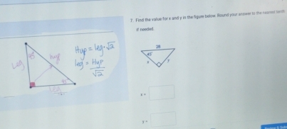 Find the value for x and y in the figure below. Round your answer to the nearess lh
if needed.
x=□
y=□