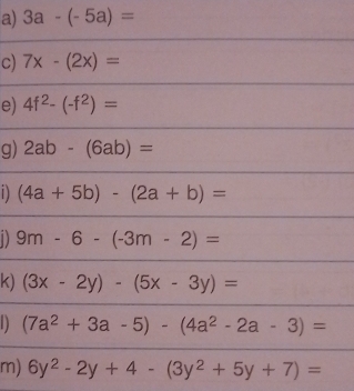 3a-(-5a)=
c) 
e)
g)
D 
k) 
D 
m)