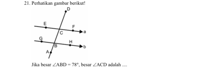 Perhatikan gambar berikut! 
Jika besar ∠ ABD=78° , besar ∠ ACD adalah ....