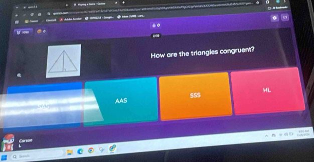 Poytng & Game - Catn

qiea. cm w t o o ou o 
tt J Adadeo Aardaa C cnrral - Gangão ， 
。
0
2/30
How are the triangles congruent?
AAS SSS
95 6
Carson
L
Seach
