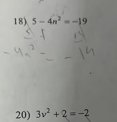 5-4n^2=-19
20) 3v^2+2=-2