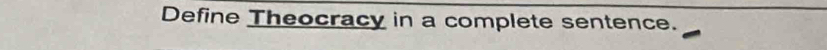 Define Theocracy in a complete sentence.