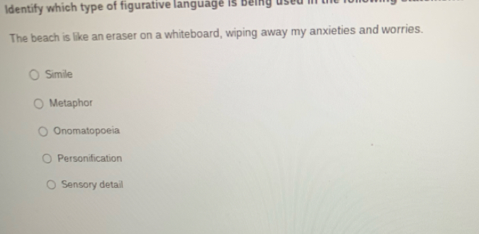 Solved: Identify which type of figurative language is being used in the ...