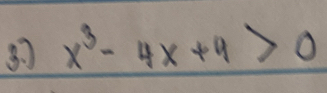 x^3-4x+9>0