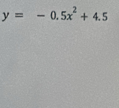 y=-0.5x^2+4.5