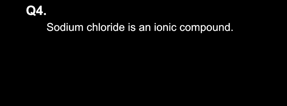 Sodium chloride is an ionic compound.