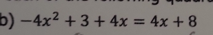 -4x^2+3+4x=4x+8