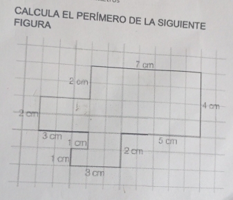 CALCULA EL PERÍMERO DE LA SIGUIENTE 
FIGURA