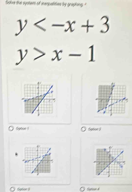 Solve the system of insquatities by grashing."
y
y>x-1
Gasce 1
Empatio de