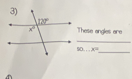 These angles are
_
SO. . . x= _
4