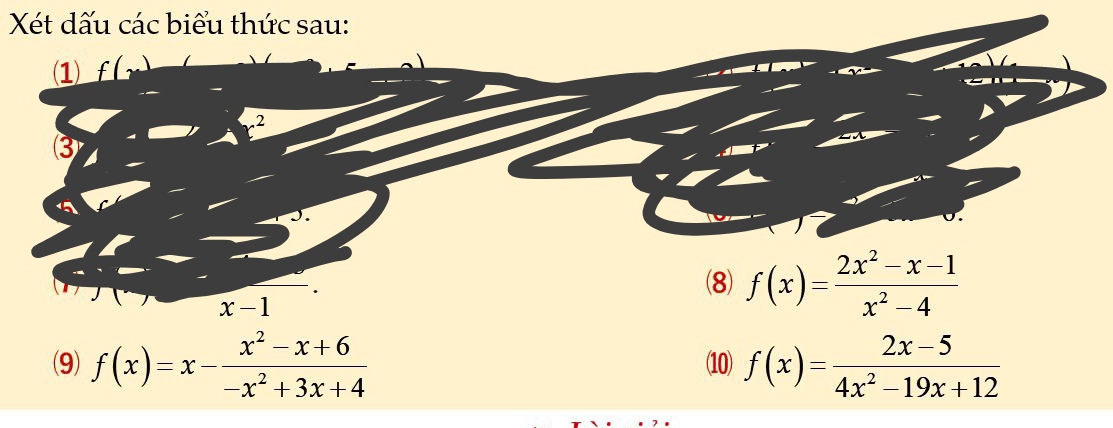 Xét dấu các biểu thức sau: 
(1) f ( 
.2 

(8) f(x)= (2x^2-x-1)/x^2-4 
x-1
(9) f(x)=x- (x^2-x+6)/-x^2+3x+4  (10) f(x)= (2x-5)/4x^2-19x+12 