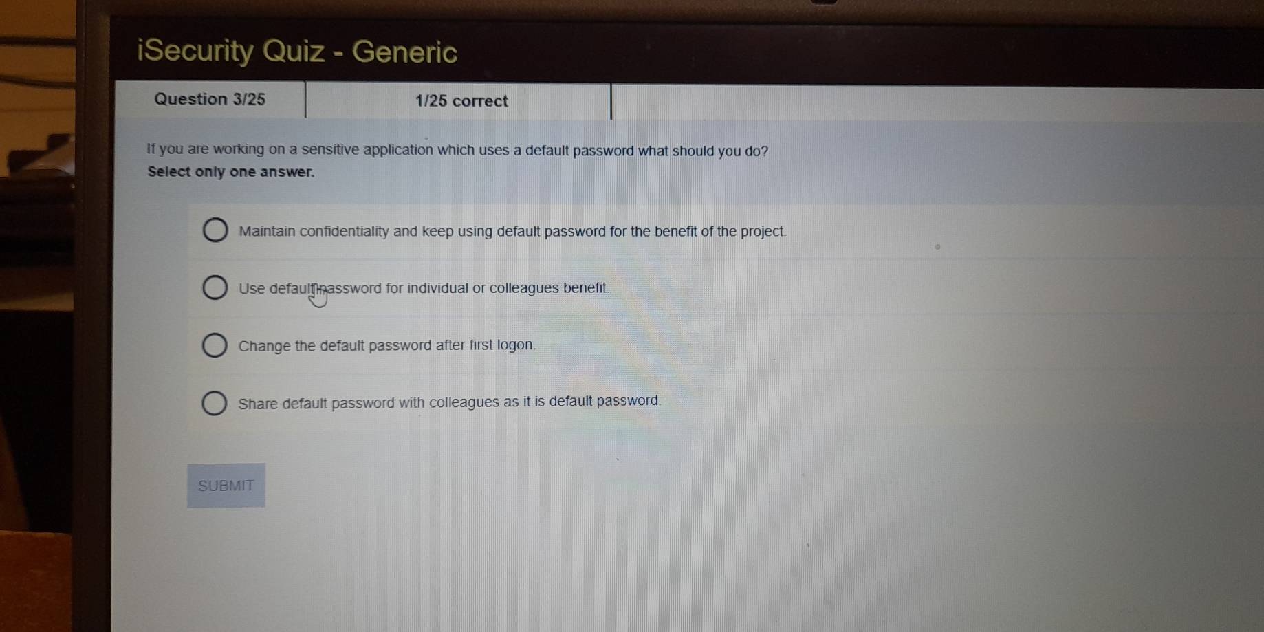 Solved: iSecurity Quiz - Generic Question 3/25 1/25 correct If you are ...