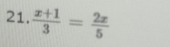  (x+1)/3 = 2x/5 