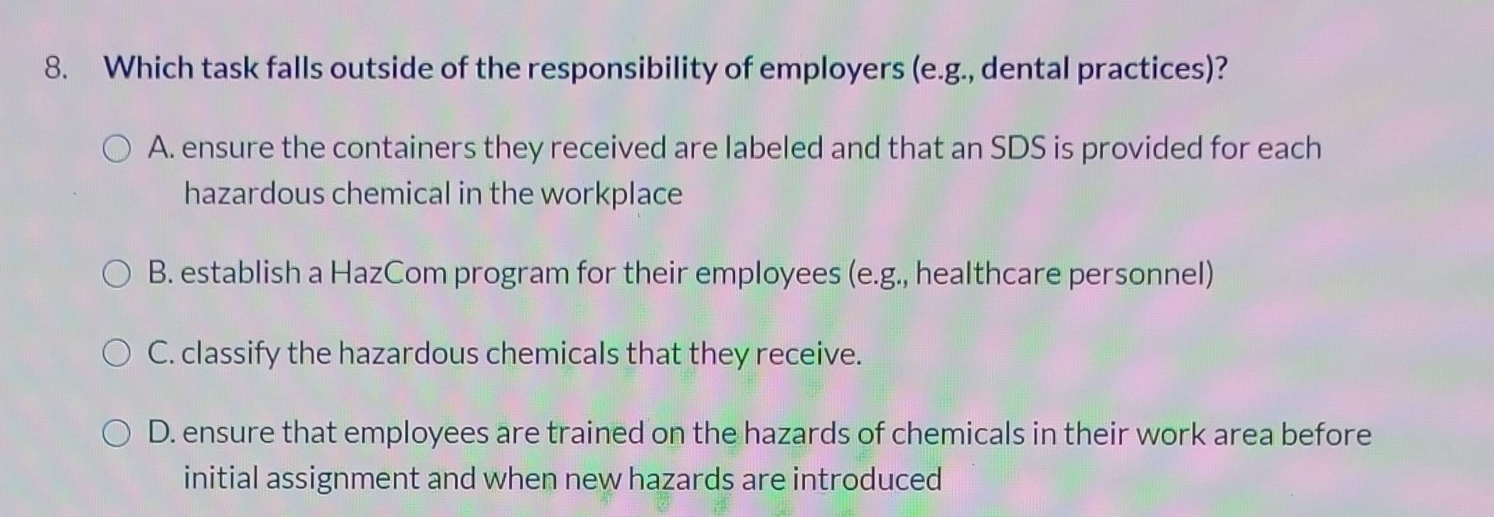 Solved: Which task falls outside of the responsibility of employers (e ...