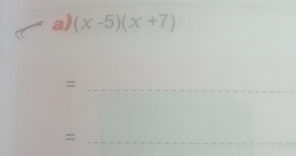 (x-5)(x+7)
_= 
_=