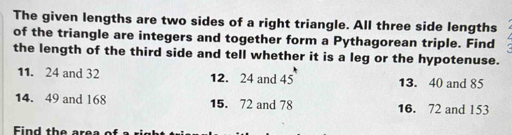 Solved: The given lengths are two sides of a right triangle. All three ...