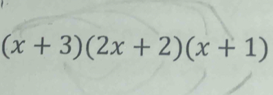 (x+3)(2x+2)(x+1)