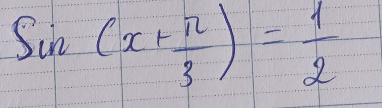 sin (x+ π /3 )= 1/2 