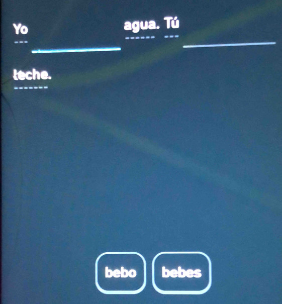 Yo 
agua. Tú 
- 
_ 
--- __ _ 
leche. 
_ 
bebo bebes