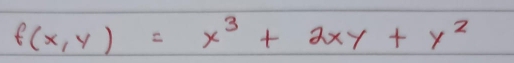 f(x,y)=x^3+2xy+y^2