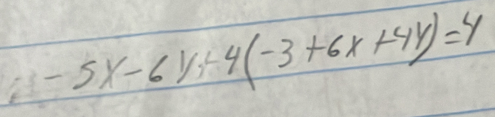 -5x-6x+4(-3+6x+4y)=4