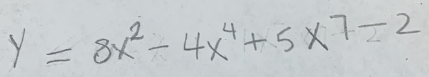 y=8x^2-4x^4+5* 7-2