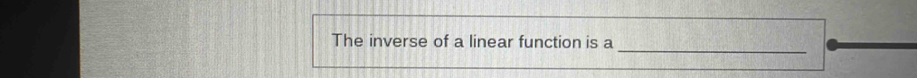 The inverse of a linear function is a