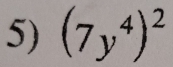 (7y^4)^2