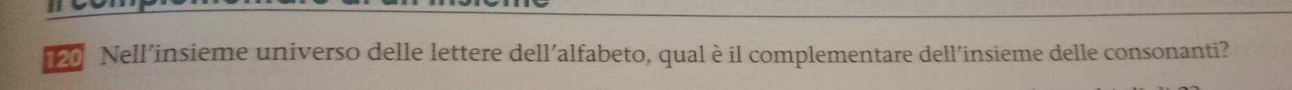 Nell'insieme universo delle lettere dell'alfabeto, qual è il complementare dell'insieme delle consonanti?
