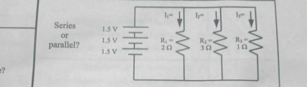 Series
or
parallel?
?