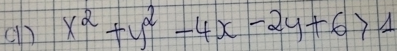 cl)
x^2+y^2-4x-2y+6>1