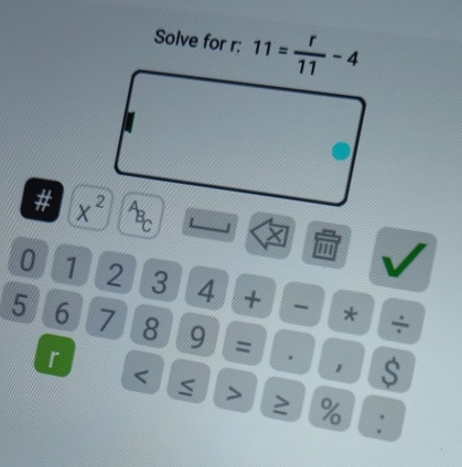 Solve for r: 
#  x '
0 1 2 3 4 + - * ÷
5 6 7 8 9 = . 1 $
r %