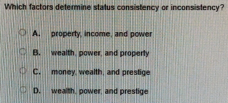 Solved: Which factors determine status consistency or inconsistency? A ...